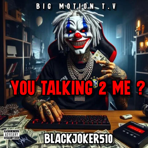 YOU TALKING 2 ME