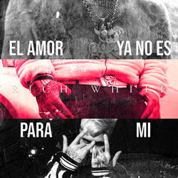 El Amor Ya No es Para Mi