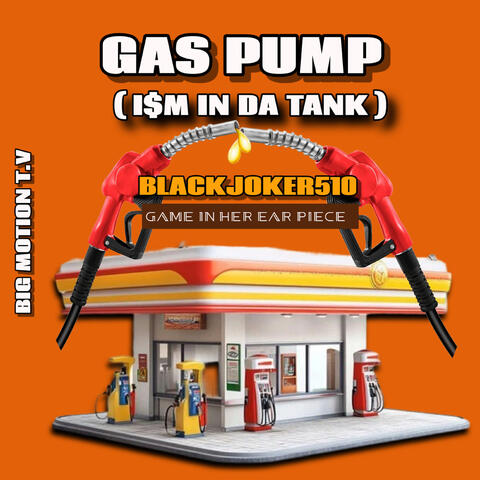 Gas Pump (I$M IN DA TANK)
