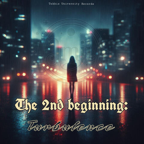 The 2nd Beginning: Turbulence