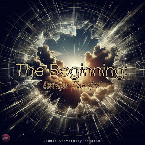 The Beginning: Stronger Than You