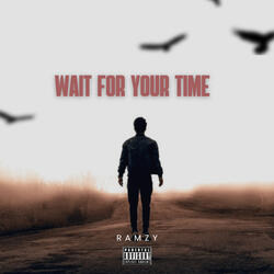Wait For Your Time
