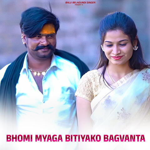 Bhomi Myaga Bitiyako Bagvanta