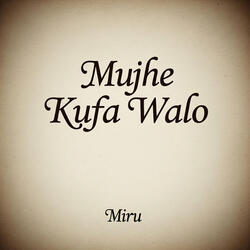 Mujhe kufa Walo