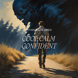 Cool Calm Confident