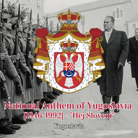 National Anthem of Yugoslavia [1946-1992] - "Hej Sloveni"
