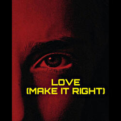 Love(Make it right)