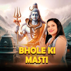 BHOLE KI MASTI