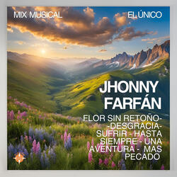 Flor Sin Retoño/Desgracia/Sufrir/Hasta Siempre/Una Aventura/Mas Pecado