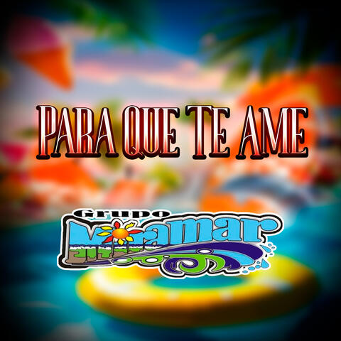 Para Que Te Ame