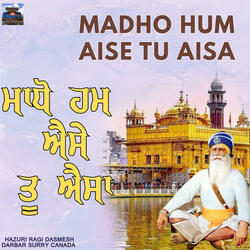 Madho Hum Aise Tu Aisa
