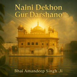 Naini Dekhon Gur Darshano