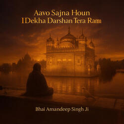 Aavo Sajna Houn Dekha Darshan Tera Ram