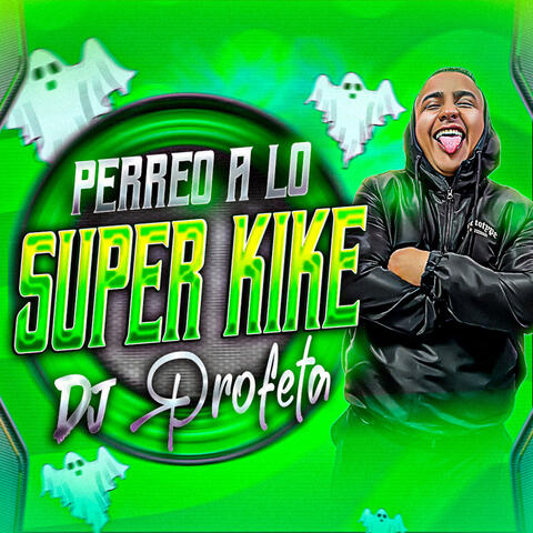 PERREO A LO SUPER KIKE