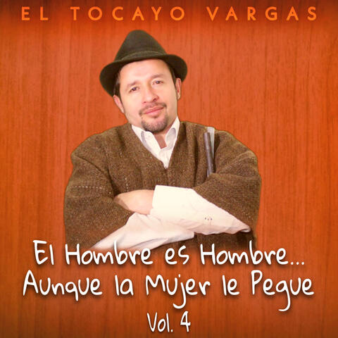 El Hombre es Hombre, aunque la Mujer le Pegue Vol. 4