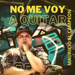 No Me Voy a Quitar