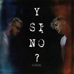 Y Si No?