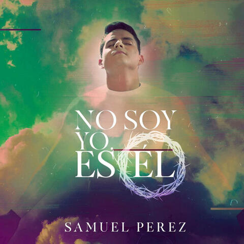 No Soy Yo... Es Él
