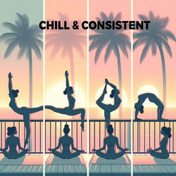 Chill & Consistent