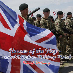 Heroes of the Flag - United Kingdom Military March