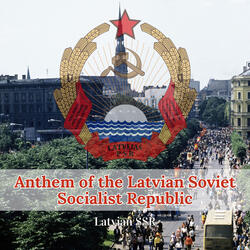 Anthem of the Latvian Soviet Socialist Republic