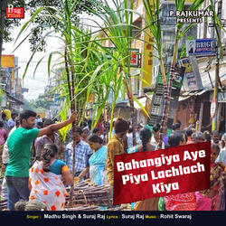 Bahangiya Aye Piya Lachlach Kiya