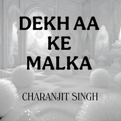 Dekh Aa Ke Malka