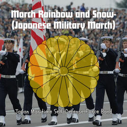 March Rainbow and Snow- (Japanese Military March)