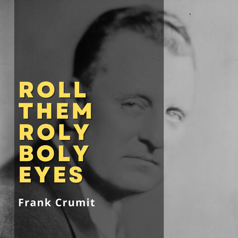 Roll Them Roly Boly Eyes
