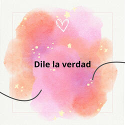 Dile la verdad