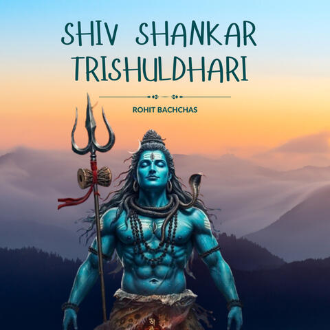 Shiv Shankar Trishuldhari