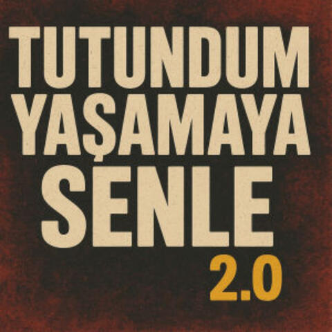 Tutundum Yaşamaya Senle 2.0