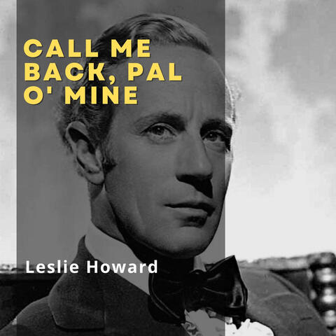 Call Me Back, Pal o' Mine