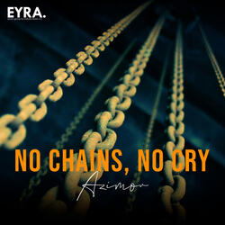 No Chains, No Cry