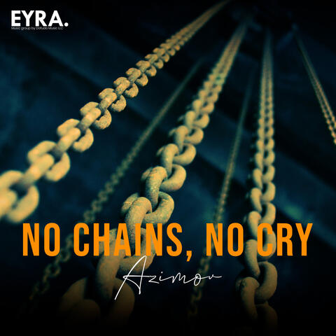 No Chains, No Cry