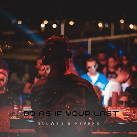 DJ AS IF YOUR LAST