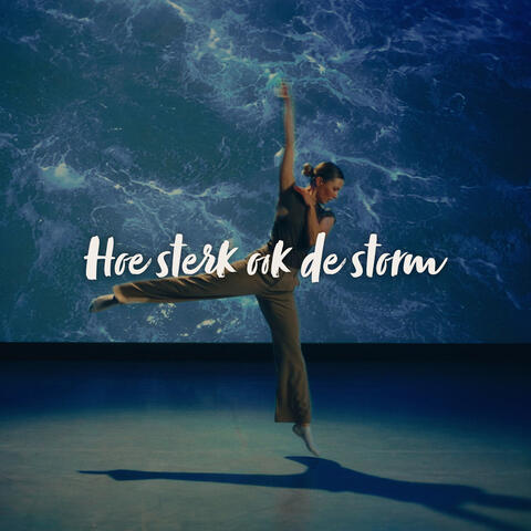 Hoe sterk ook de storm