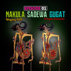 Nakula Sadewa Gugat EPS01, Pt. 8