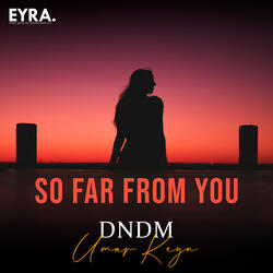 So Far From You