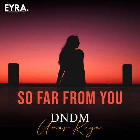 So Far From You
