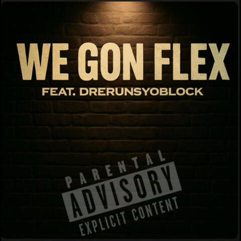 We Gon Flex
