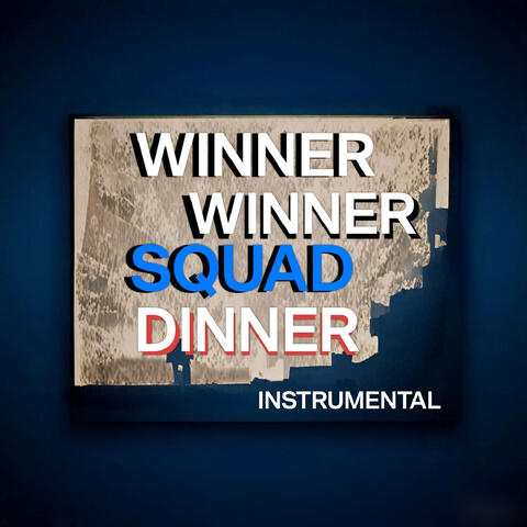 Winner Winner Squad Dinner (Instrumental)