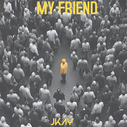 My Friend