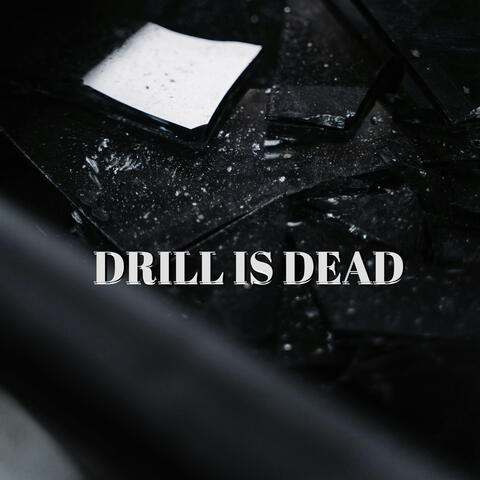 DRILL IS DEAD