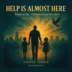 Help Is Almost Here