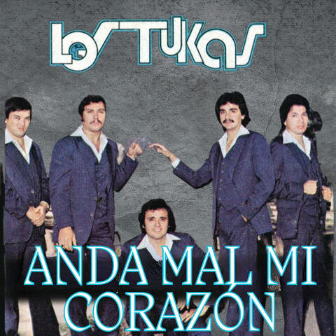 Anda Mal Mi Corazón