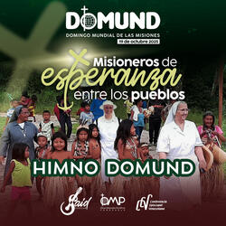 Himno Domund - Misioneros de esperanza entre los pueblos