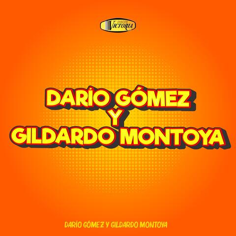 Dario Gomez y Gildardo Montoya