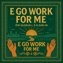 E Go Work for Me