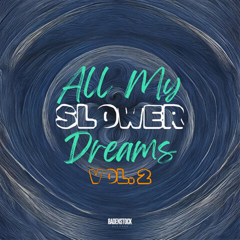 All My Slower Dreams Vol.2
